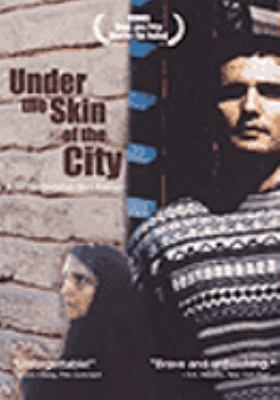 Under the skin of the city [videorecording (DVD)] /
