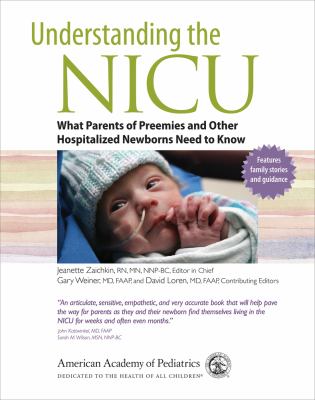 Understanding the NICU : what parents of preemies and other hospitalized newborns need to know /