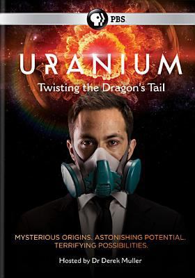 Uranium [videorecording (DVD)] : twisting the dragon's tail /