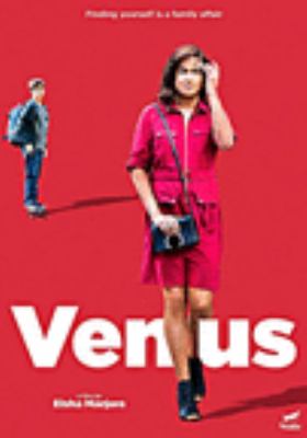 VENUS / producer, Joe Balass ; written and directed by Eisha Marjara.