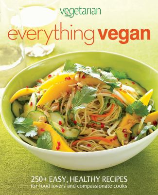 Vegetarian times everything vegan /