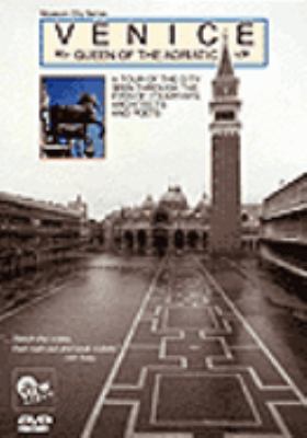 Venice : [videorecording (DVD)] : queen of the Adriatic /