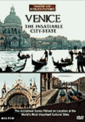 Venice [videorecording (DVD)] : the insatiable city-state /