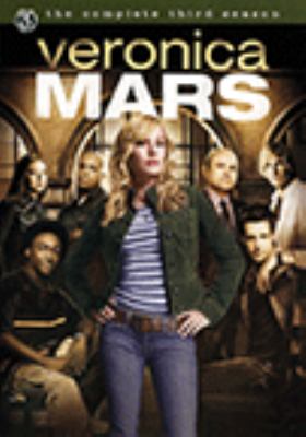 Veronica Mars. The complete third season [videorecording (DVD)] /