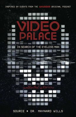 Video Palace : in search of the eyeless man : collected stories /
