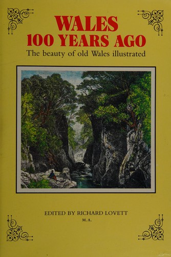 Wales 100 years ago : the beauty of old Wales illustrated /