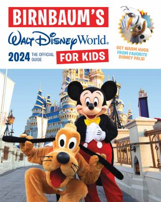 Walt Disney World for kids : the official guide 2024 /