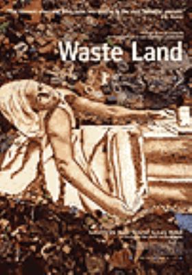 Waste land [videorecording (DVD)] /