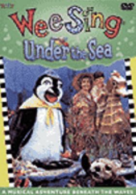 Wee sing under the sea [videorecording (DVD)] /