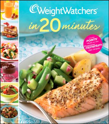 Weight watchers in 20 minutes : 250 fresh, fast recipes.