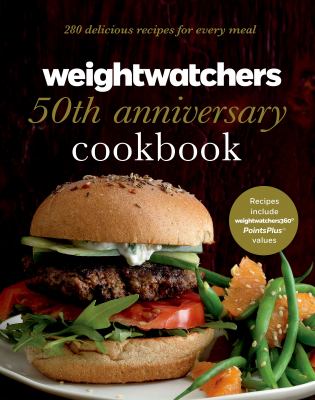 Weightwatchers 50th anniversary cookbook : 280 delicious recipes for every meal.