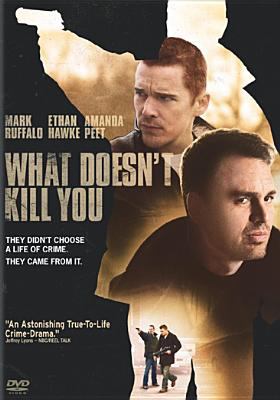 What doesn't kill you [videorecording (DVD)] /