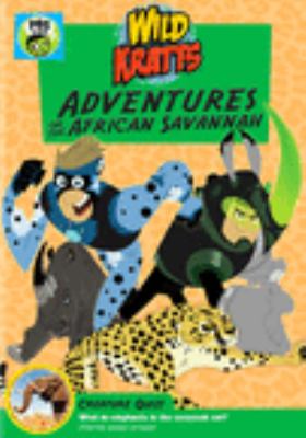 Wild Kratts. Adventures on the African savannah [videorecording (DVD)] /