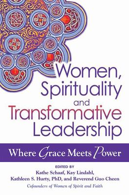 Women, spirituality, and transformative leadership : where grace meets power /