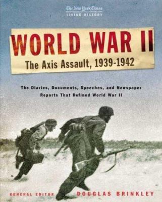 World War II : the Axis assault, 1939-1942 /