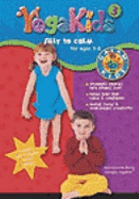 YogaKids. 3, Silly to calm [videorecording (DVD)] /