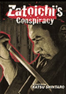 Zatoichi's conspiracy [videorecording (DVD)] /