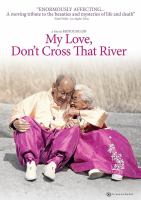 My love, don't cross that river [videorecording (DVD)] /