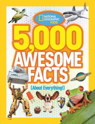 5,000 awesome facts (about everything!).