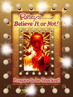 Ripley's believe it or not! : prepare to be shocked! /