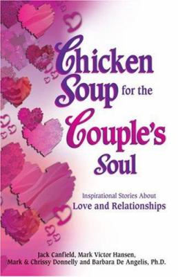 Chicken soup for the couple's soul : inspirational stories about love and relationships /