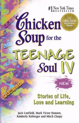 Chicken soup for the teenage soul IV /