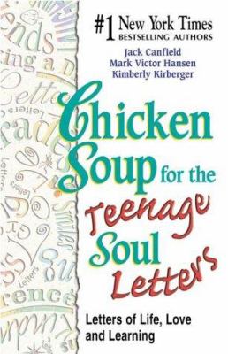 Chicken soup for the teenage soul letters : letters of life, love and learning /