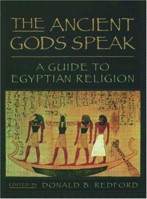 The ancient gods speak : a guide to Egyptian religion /