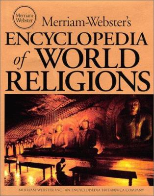 Merriam-Webster's encyclopedia of world religions /