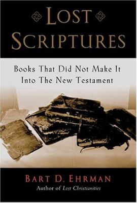 Lost scriptures : books that did not make it into the New Testament /