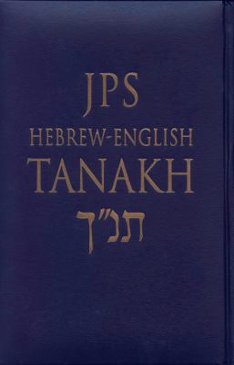 [Tanakh] = JPS Hebrew-English Tanakh : the traditional Hebrew text and the new JPS translation.