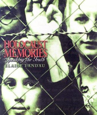 Holocaust memories : speaking the truth /
