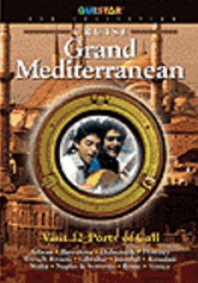 Cruise Grand Mediterranean [videorecording (DVD)].