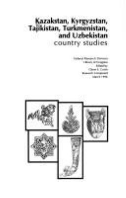 Kazakstan, Kyrgyzstan, Tajikistan, Turkmenistan, and Uzbekistan : country studies /