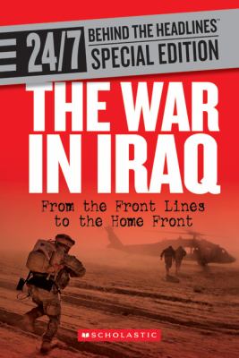 The war in Iraq : from the front lines to the home front.