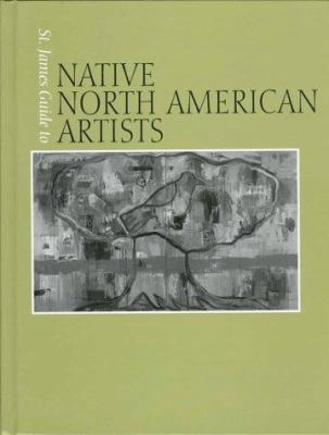St. James guide to native North American artists /