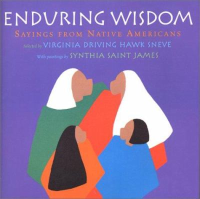 Enduring wisdom : sayings from Native Americans /