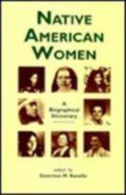 Native American women : a biographical dictionary /