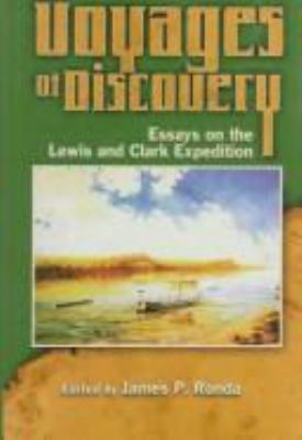 Voyages of discovery : essays on the Lewis and Clark Expedition /