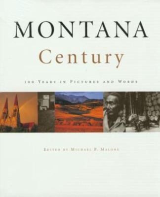 Montana century : 100 years in pictures and words /