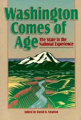 Washington comes of age : the state in the national experience /