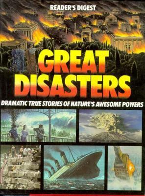 Great disasters : dramatic true stories of nature's awesome powers.