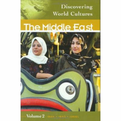 Discovering world cultures. Volume 2, Iran, Iraq, Israel : the Middle East.