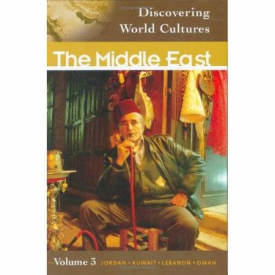 Discovering world cultures. Volume 3, Jordan, Kuwait, Lebanon, Oman : the Middle East.