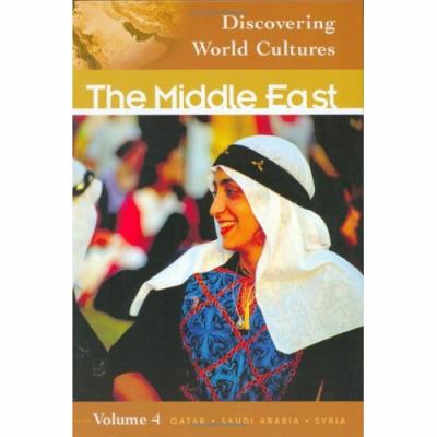 Discovering world cultures. Volume 4, Qatar, Saudi Arabia, Syria : the Middle East.