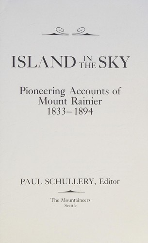 Island in the sky : pioneering accounts of Mount Rainier, 1833-1894 /