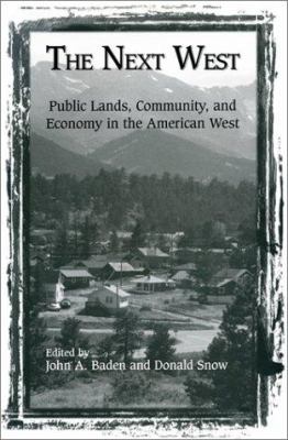 The next West : public lands, community, and economy in the American West /