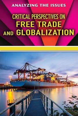 Critical perspectives on free trade and globalization /