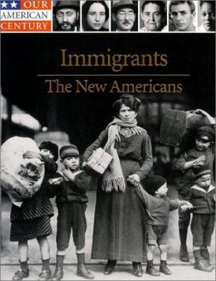 Immigrants : the new Americans /
