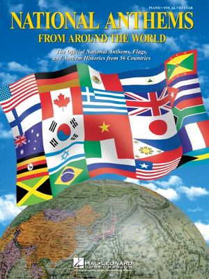 National anthems from around the world : the official national anthems, flags, and anthem histories from 56 countries.